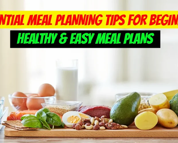 7 Essential Meal Planning Tips for Beginners Healthy & Easy Meal Plans